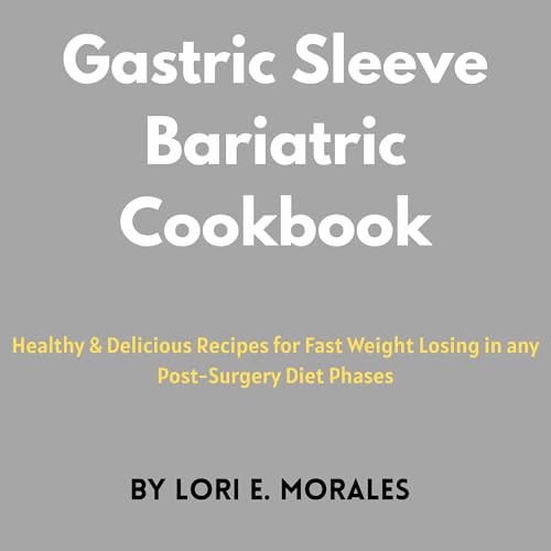 Gastric Sleeve Bariatric Cookbook | Lori E. Morales episode artwork