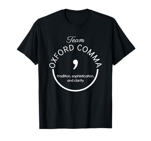 Team Oxford Comma Grammar Police Writer Editor Gift Idea T-Shirt