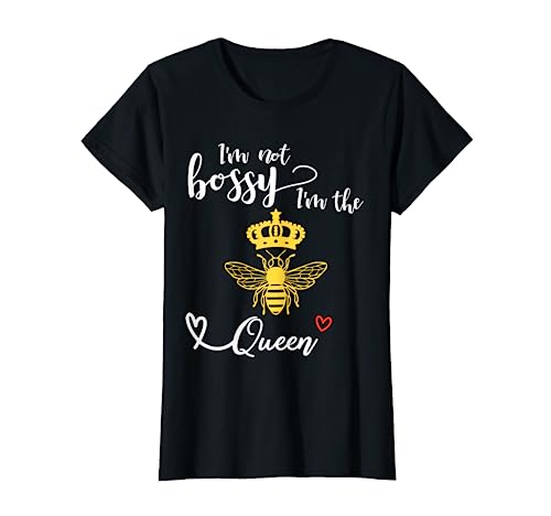 I'm Not Bossy I'm the Queen Camisa para mujer Boss Queen Bee Camiseta