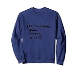 Funny Sticker - Say Something Nice