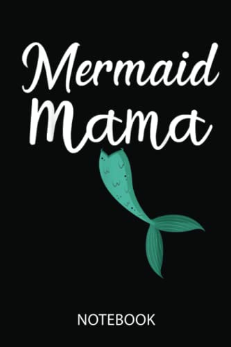 Mother Day Notebook: Mermaid Mama Family Matching Mother Day | Mother's Day Gifts Journal, Happy Mother's Day Notebooks, Mom Notebook, Mother's Day Journal , Lined Journal For Mom