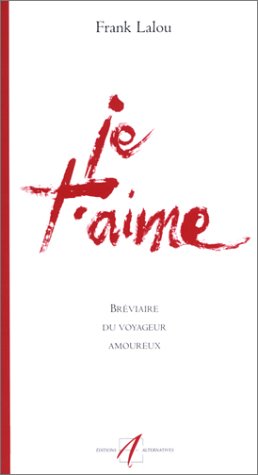 Télécharger Je t'aime : Bréviaire du voyageur amoureux Livre PDF Gratuit