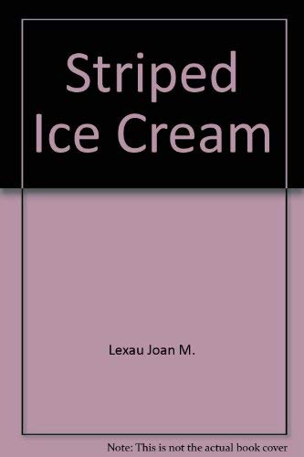Striped Ice Cream 0397310463 Book Cover