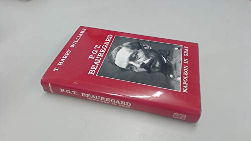 P.G.T. Beauregard: Napoleon in Gray 0807108316 Book Cover