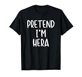 Pretend I'm Hera Costume Halloween Funny Simple Adult Kid T-Shirt