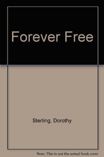 Forever Free: The Story of the Emancipation Pro... 038504805X Book Cover