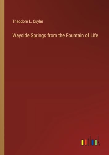 Wayside Springs from the Fountain of Life