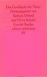 Das Geschlecht der Natur: Feministische Beiträge zur Geschichte und Theorie der Naturwissenschaften (edition suhrkamp)