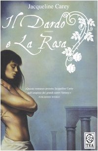 Il dardo e la rosa Il dardo e la rosa