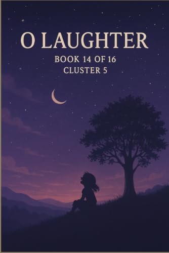 O Laughter: Cluster V Play, Absurdity and the Joy of Being (O Series)