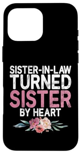 Sister in Law to Sister by Heart Sister in Law �X�}�z�P�[�X iPhone 16 Pro Max �p