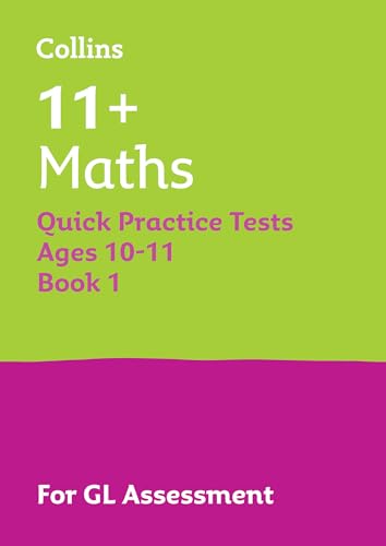 11+ Maths Quick Practice Tests Age 10-11 (Year 6) Book 1: For the 2026 GL Assessment Tests (Collins 11+ Practice)