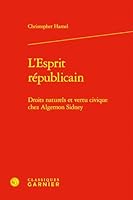 L'Esprit Republicain: Droits Naturels Et Vertu Civique Chez Algernon Sidney (French Edition) 240619048X Book Cover