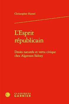 Hardcover L'Esprit Republicain: Droits Naturels Et Vertu Civique Chez Algernon Sidney [French] Book