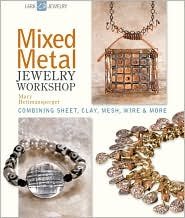 Buy Mixed Metal Jewelry Workshop: Combining Sheet, Clay, Mesh, Wire and More — BookShops.in