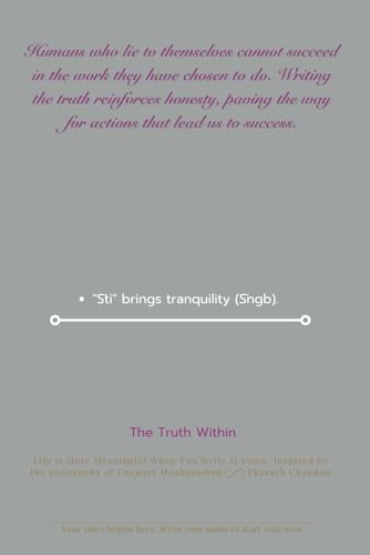 The Truth Within: Honesty as the Foundation for Success (Life is more meaningful ....when you write it down.)