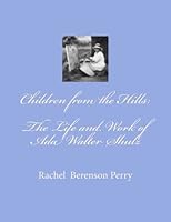 Children from the Hills: The Life and Work of Ada Walter Shulz 1588320545 Book Cover
