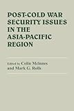Post-Cold War Security Issues in the Asia-Pacific Region (Contemporary Security Studies (Paperback))