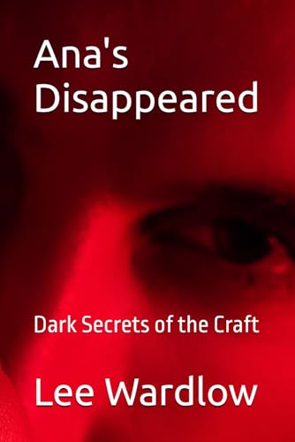 Ana's Disappeared: Dark Secrets of the Craft
