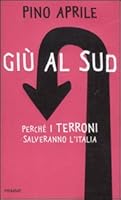 Giù al Sud. Perché i terroni salveranno l'Italia 8856619938 Book Cover