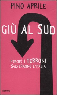 Hardcover Giù al Sud. Perché i terroni salveranno l'Italia [Italian] Book