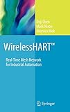 WirelessHART&cent;: Real-Time Mesh Network for Industrial Automation
