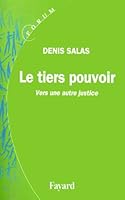 Le Tiers Pouvoir: Vers Une Autre Justice 2213677107 Book Cover