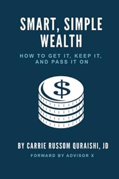 Paperback Smart, Simple Wealth: How to Get It, Keep It, and Pass It On Book