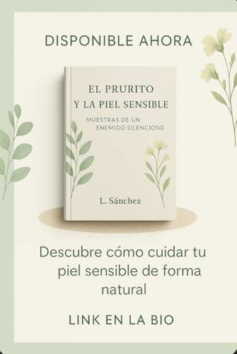 El prurito y la piel sensible : Muestra de un enemigo silencioso (Spanish Edition)