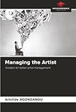 Managing the Artist: Toolbox for better artist management