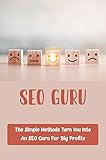 SEO Guru: The Simple Methods Turn You Into An SEO Guru For Big Profits (English Edition)