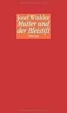 Mutter und der Bleistift - Josef Winkler
