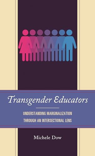 Transgender Educators: Understanding Marginalization through an Intersectional Lens