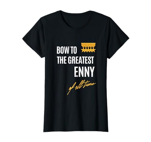 Photo de Bow To The Greatest Enny Of All Time dicton du prénom T-Shirt