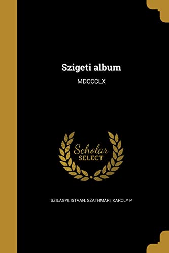 Szigeti album (Hungarian Edition)