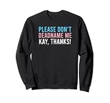 Transgender Stolz Anti Deadnaming Don't Deadname Proud Trans Sweatshirt