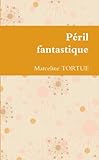 Péril fantastique (French Edition)