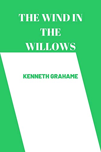 The Wind in the Willows by kenneth grahame (English Edition)