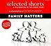 Selected Shorts: Family Matters (Selected Shorts: A Celebration of the Short Story)
