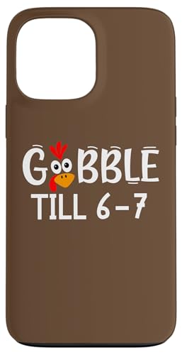Thanksgiving 67 Turkey Gobble Till 6-7 Gobble Til You Wobble Custodia per iPhone 13 Pro Max