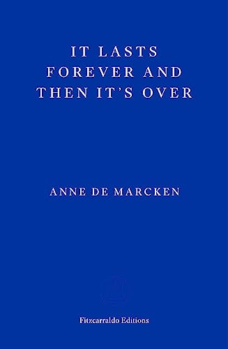 It Lasts Forever and Then It’s Over: Anne de Marcken