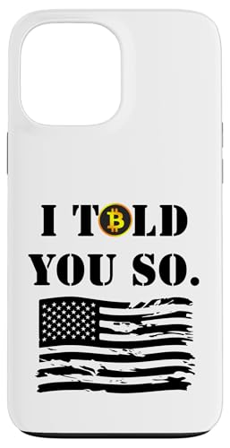 Camiseta divertida de comerciante de criptomonedas I Told You So Bitcoin Carcasa para iPhone 13 Pro Max