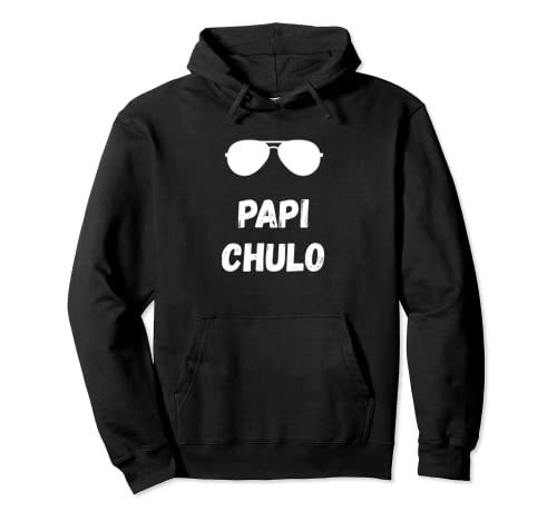Papi Chulo - Camiseta para papá, regalo para el día del padre Sudadera con Capucha
