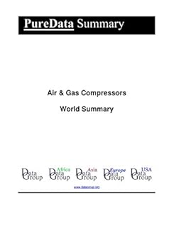 Air & Gas Compressors World Summary: Market Values & Financials by Country (PureData World Summary Book 6431) Kindle Edition