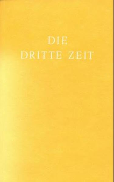 Die Dritte Zeit. Wiederkunft des Herrn - Das Zeitalter des Heiligen Geistes