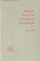 Index to Poetry for Children and Young People, 1964-1969; A Title, Subject, Author, and First Line Index to Poetry in Collections for Children and Yo 0824204352 Book Cover
