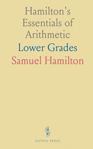 Compare Textbook Prices for Hamilton's Essentials of Arithmetic: Lower Grades ISBN 9781037366000 by Samuel, Hamilton