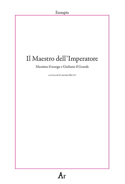 Il maestro dell'Imperatore. Massimo il teurgo e Giuliano il Grande Paperback
