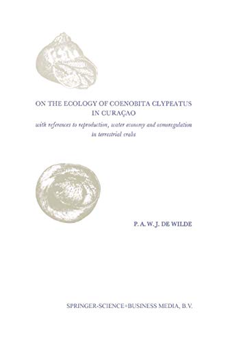 On the Ecology of Coenobita Clypeatus in Curaçao: With reference to reproduction, water economy and osmoregulation in terrestrial hermit crabs
