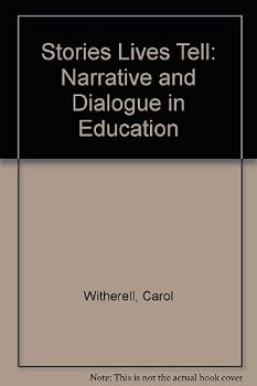 Hardcover Stories Lives Tell: Narrative and Dialogue in Education Book